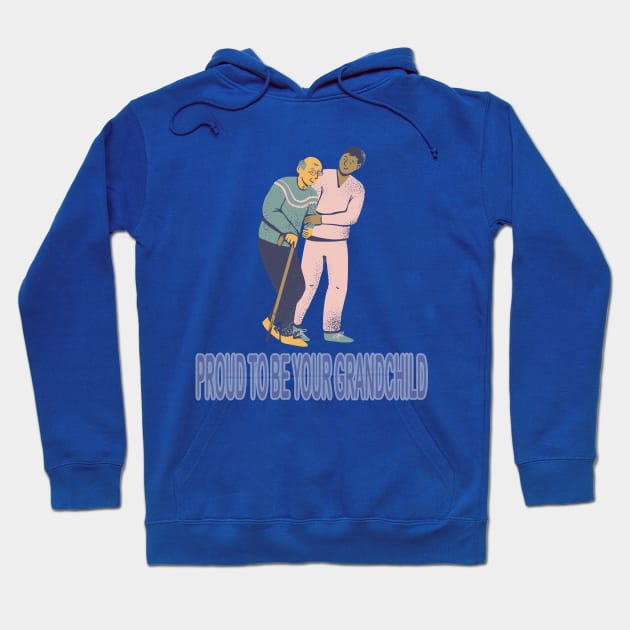 Proud To Be Your Grandchild Hoodie by Desert Boy